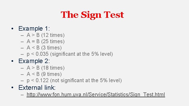 The Sign Test • Example 1: – – A > B (12 times) A The Sign Test • Example 1: – – A > B (12 times) A