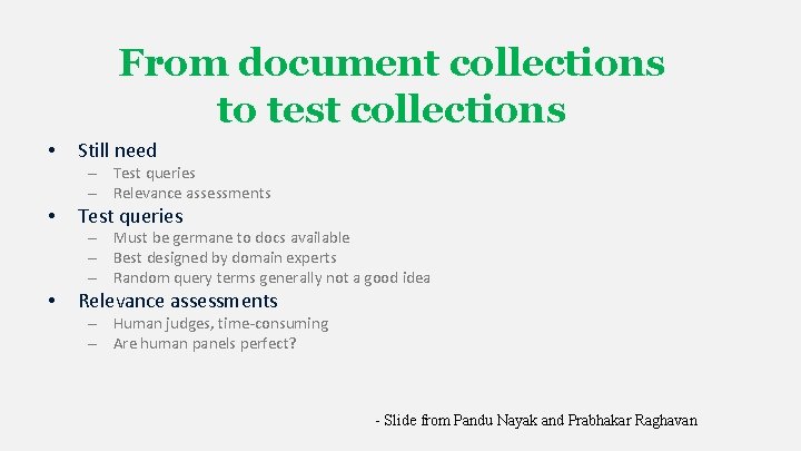From document collections to test collections • Still need – Test queries – Relevance From document collections to test collections • Still need – Test queries – Relevance