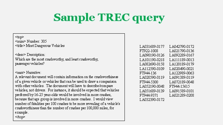 Sample TREC query <top> <num> Number: 305 <title> Most Dangerous Vehicles <desc> Description: Which Sample TREC query <top> <num> Number: 305 <title> Most Dangerous Vehicles <desc> Description: Which
