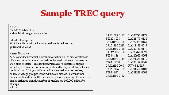 Sample TREC query <top> <num> Number: 305 <title> Most Dangerous Vehicles <desc> Description: Which Sample TREC query <top> <num> Number: 305 <title> Most Dangerous Vehicles <desc> Description: Which