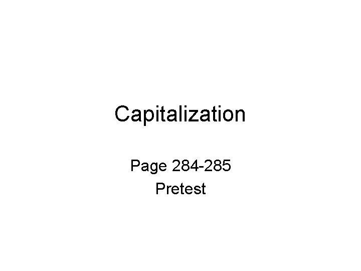 Capitalization Page 284 -285 Pretest 