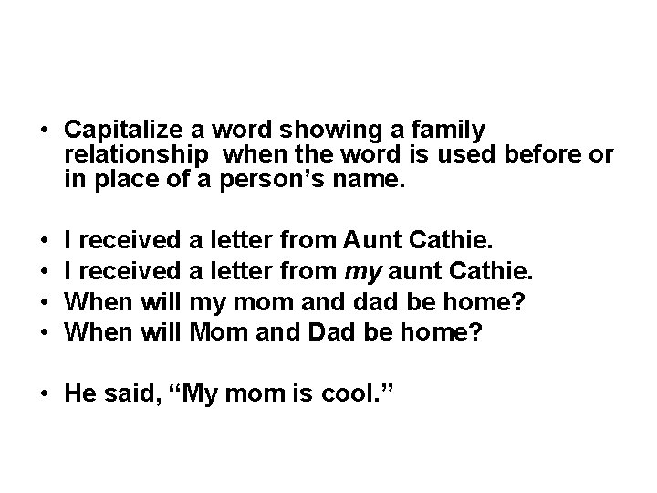  • Capitalize a word showing a family relationship when the word is used