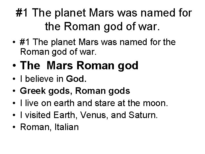 #1 The planet Mars was named for the Roman god of war. • The