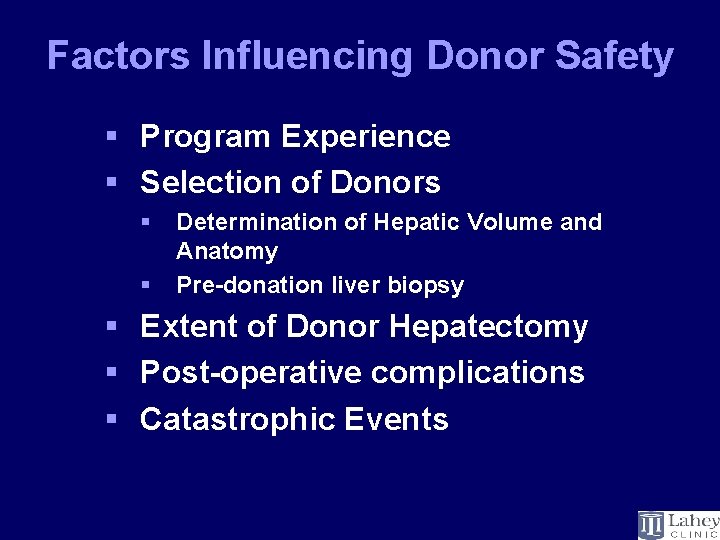 Factors Influencing Donor Safety § Program Experience § Selection of Donors § § Determination