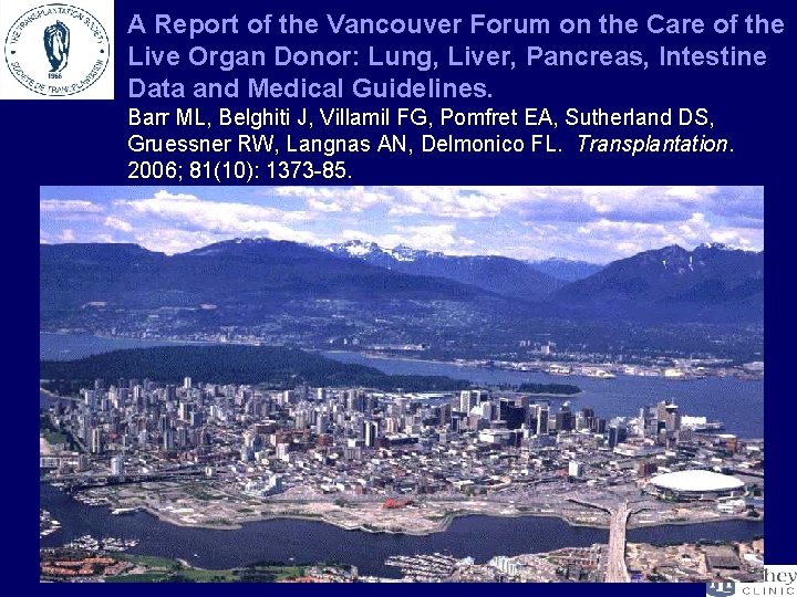 A Report of the Vancouver Forum on the Care of the Live Organ Donor: