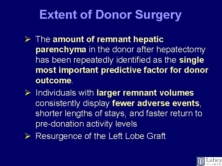 Extent of Donor Surgery Ø The amount of remnant hepatic parenchyma in the donor