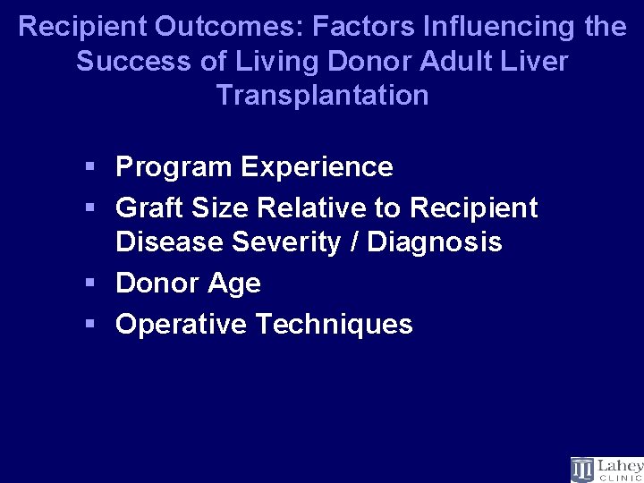 Recipient Outcomes: Factors Influencing the Success of Living Donor Adult Liver Transplantation § Program