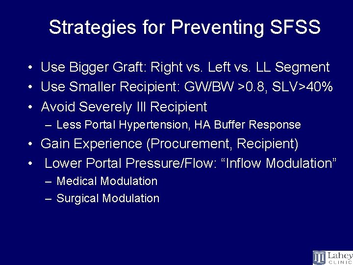 Strategies for Preventing SFSS • Use Bigger Graft: Right vs. Left vs. LL Segment