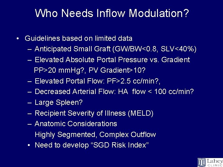 Who Needs Inflow Modulation? • Guidelines based on limited data – Anticipated Small Graft