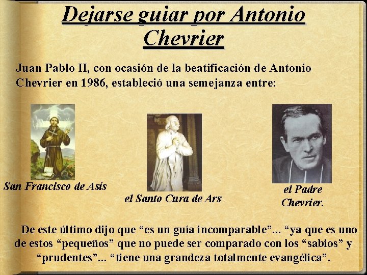 Dejarse guiar por Antonio Chevrier Juan Pablo II, con ocasión de la beatificación de