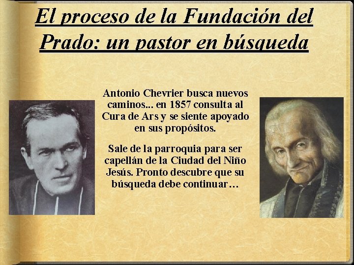 El proceso de la Fundación del Prado: un pastor en búsqueda Antonio Chevrier busca