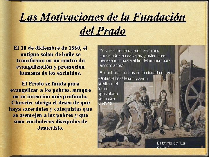 Las Motivaciones de la Fundación del Prado El 10 de diciembre de 1860, el