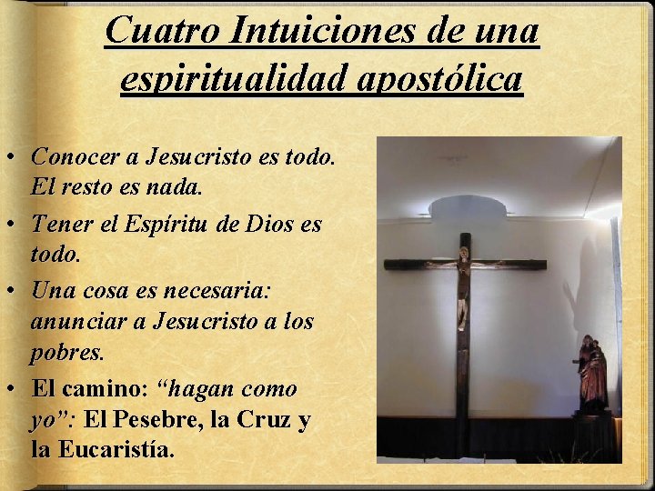 Cuatro Intuiciones de una espiritualidad apostólica • Conocer a Jesucristo es todo. El resto