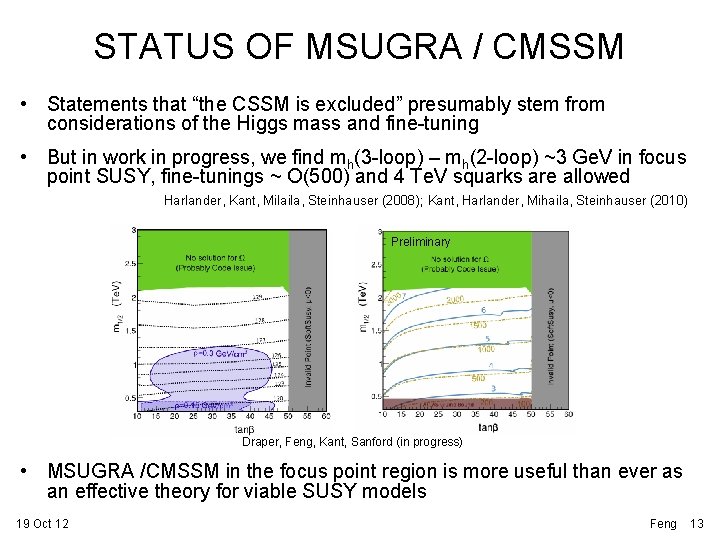 STATUS OF MSUGRA / CMSSM • Statements that “the CSSM is excluded” presumably stem