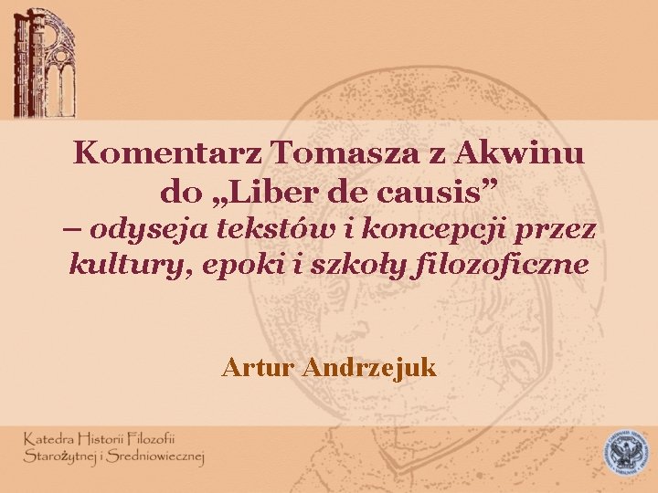 Komentarz Tomasza z Akwinu do „Liber de causis” – odyseja tekstów i koncepcji przez