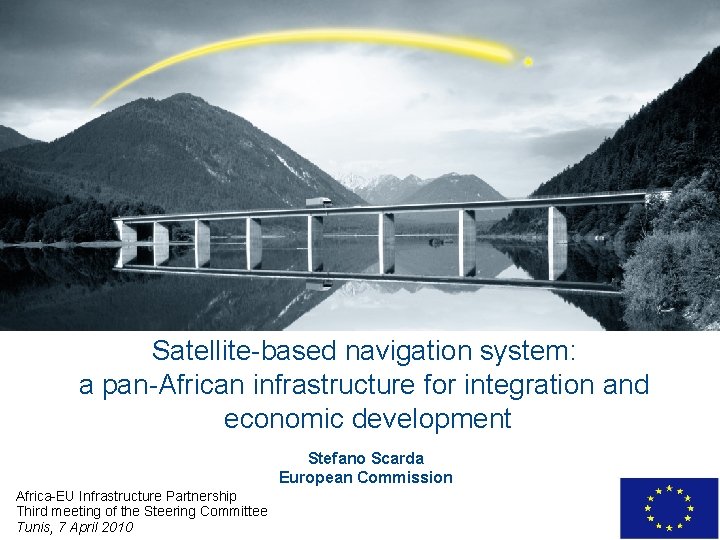 Satellite-based navigation system: a pan-African infrastructure for integration and economic development Stefano Scarda European