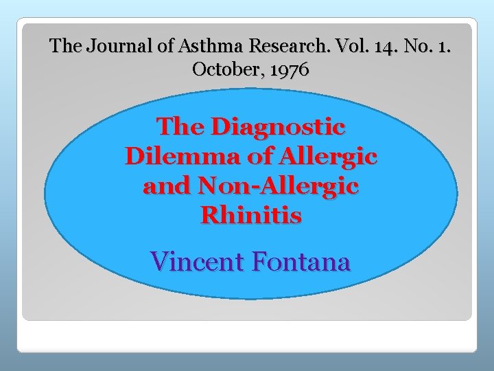 The Journal of Asthma Research. Vol. 14. No. 1. October, 1976 The Diagnostic Dilemma