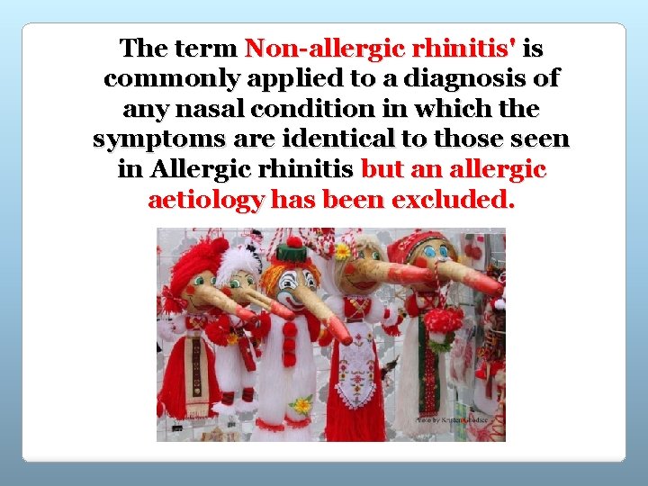The term Non-allergic rhinitis' is commonly applied to a diagnosis of any nasal condition