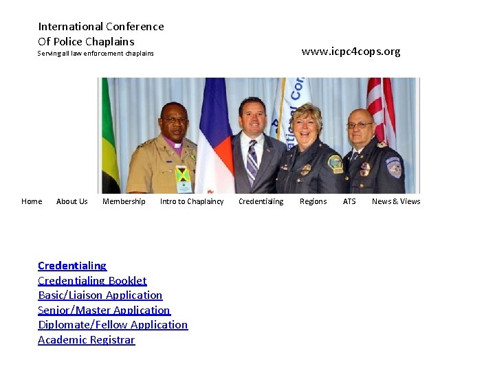 International Conference Of Police Chaplains www. icpc 4 cops. org Serving all law enforcement International Conference Of Police Chaplains www. icpc 4 cops. org Serving all law enforcement