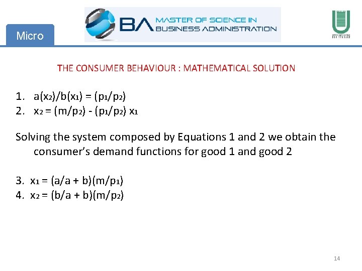 Micro THE CONSUMER BEHAVIOUR : MATHEMATICAL SOLUTION 1. a(x 2)/b(x 1) = (p 1/p