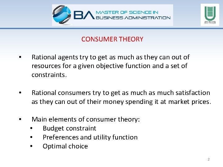 CONSUMER THEORY • Rational agents try to get as much as they can out