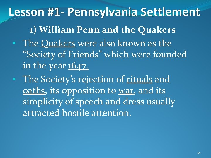 Lesson #1 - Pennsylvania Settlement 1) William Penn and the Quakers • The Quakers