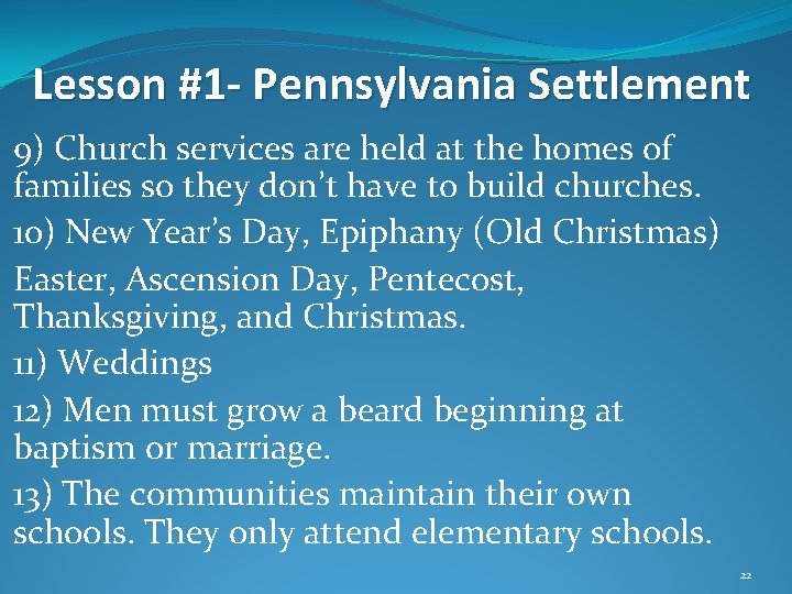 Lesson #1 - Pennsylvania Settlement 9) Church services are held at the homes of