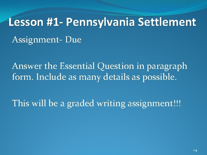 Lesson #1 - Pennsylvania Settlement Assignment- Due Answer the Essential Question in paragraph form.