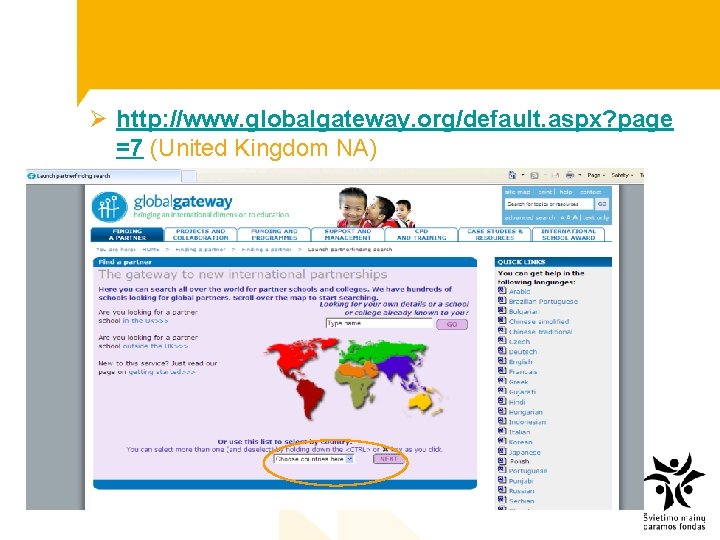 Ø http: //www. globalgateway. org/default. aspx? page =7 (United Kingdom NA) 