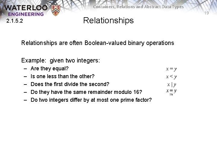 Containers, Relations and Abstract Data Types 19 Relationships 2. 1. 5. 2 Relationships are