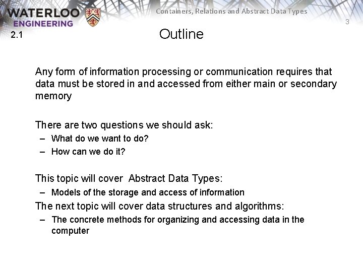 Containers, Relations and Abstract Data Types 3 Outline 2. 1 Any form of information