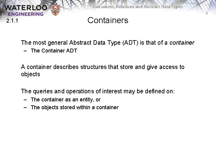 Containers, Relations and Abstract Data Types 4 Containers 2. 1. 1 The most general