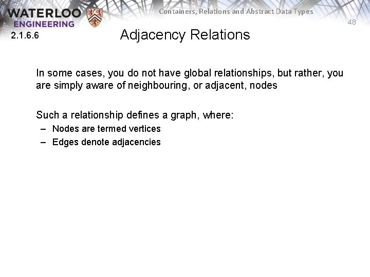 Containers, Relations and Abstract Data Types 48 2. 1. 6. 6 Adjacency Relations In