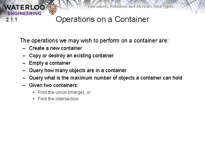 Containers, Relations and Abstract Data Types 5 Operations on a Container 2. 1. 1