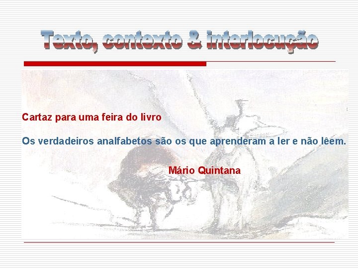 Cartaz para uma feira do livro Os verdadeiros analfabetos são os que aprenderam a