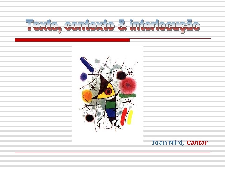 Joan Miró, Cantor 