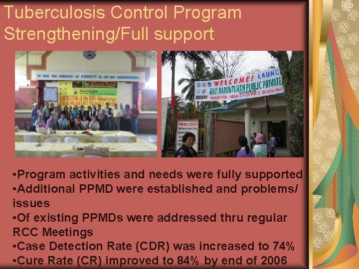 Tuberculosis Control Program Strengthening/Full support • Program activities and needs were fully supported •