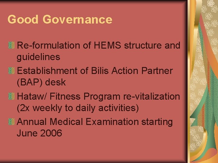 Good Governance Re-formulation of HEMS structure and guidelines Establishment of Bilis Action Partner (BAP)