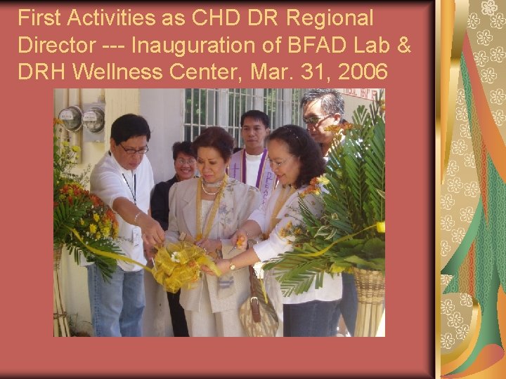 First Activities as CHD DR Regional Director --- Inauguration of BFAD Lab & DRH