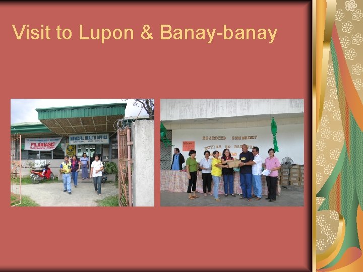 Visit to Lupon & Banay-banay 