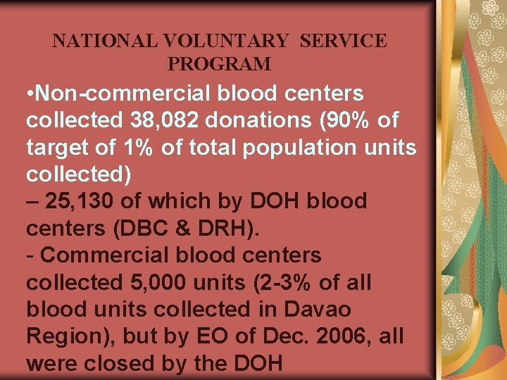 NATIONAL VOLUNTARY SERVICE PROGRAM • Non-commercial blood centers collected 38, 082 donations (90% of