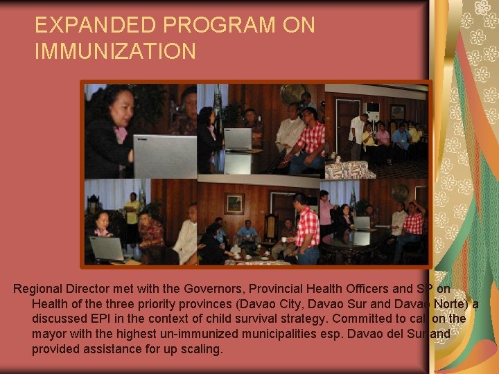 EXPANDED PROGRAM ON IMMUNIZATION Regional Director met with the Governors, Provincial Health Officers and