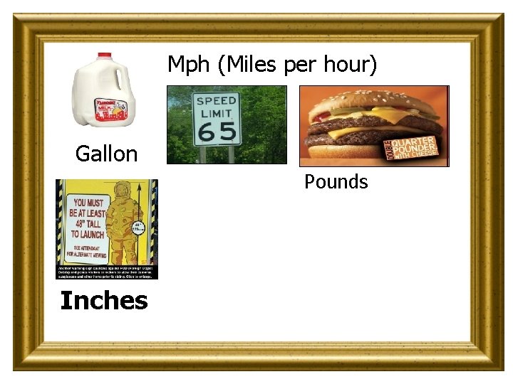 Mph (Miles per hour) Gallon Pounds Inches 