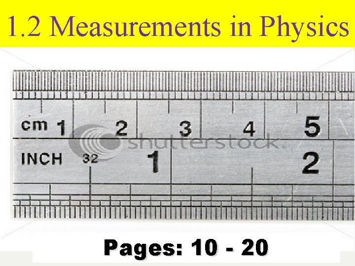 1. 2 Measurements in Physics Pages: 10 - 20 