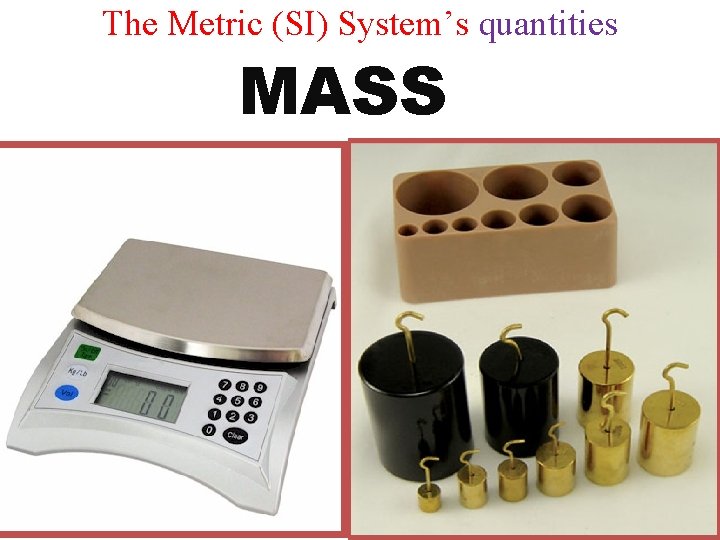 The Metric (SI) System’s quantities MASS 