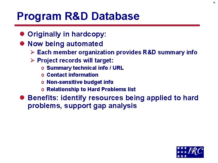 13 Program R&D Database l Originally in hardcopy: l Now being automated Ø Each