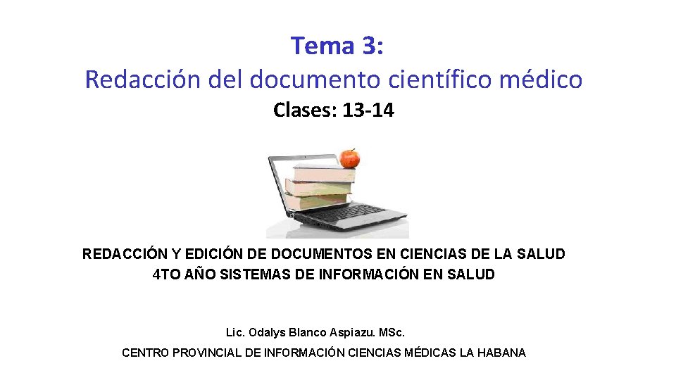 Tema 3: Redacción del documento científico médico Clases: 13 -14 REDACCIÓN Y EDICIÓN DE