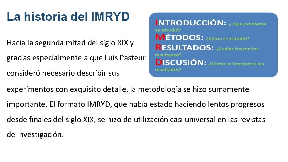 La historia del IMRYD Hacia la segunda mitad del siglo XIX y gracias especialmente