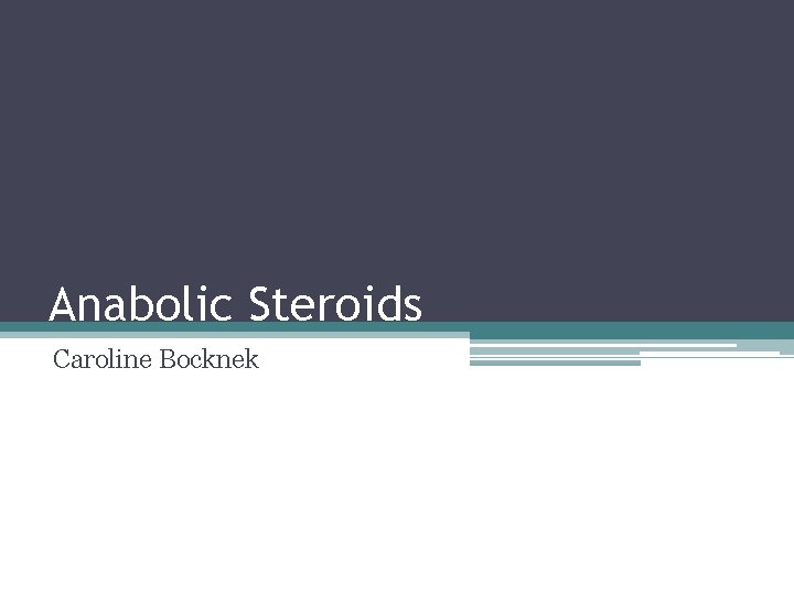 Anabolic Steroids Caroline Bocknek 