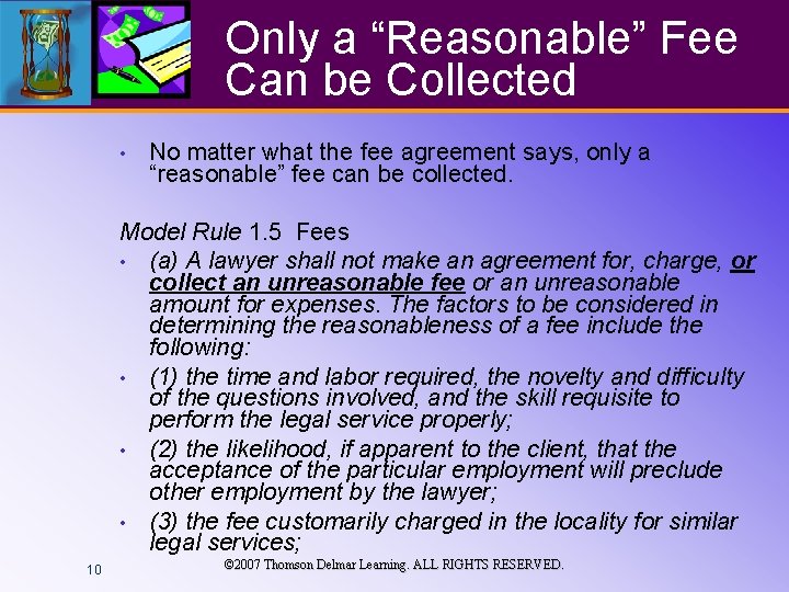Only a “Reasonable” Fee Can be Collected • No matter what the fee agreement